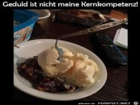 Geduld ist nicht seine Strke