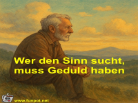 Wer den Sinn sucht, muss Geduld haben