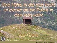 Eine Huette in der man lacht ist besser als ein Palast i