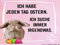 Ich habe jeden Tag Ostern