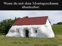 Zu viel Montageschaum verwendet