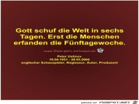 Gott schuf die Welt in sechs
Tagen