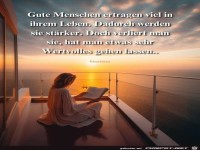 Gute Menschen ertragen viel im ihren Leben