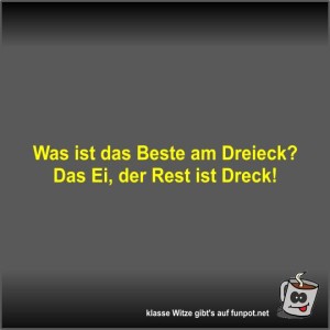Was-ist-das-Beste-am-Dreieck?.jpg von Fossy