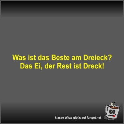 Was-ist-das-Beste-am-Dreieck?.jpg von Fossy