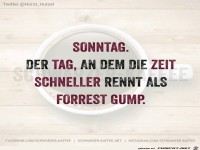 Sonntag, der Tag an dem die Zeit...