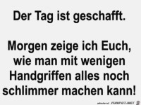Der Tag ist geschafft