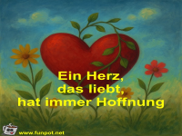 Ein Herz, das liebt, hat immer Hoffnung