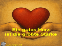 Ein gutes Herz ist die gr��te St�rke