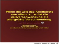 Wenn die Zeit das Kostbarste
von allem ist