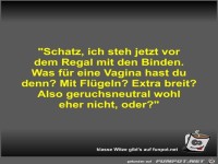 Schatz, ich steh jetzt vor dem Regal mit den Binden