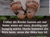 Früher als Kinder kamen wir heim