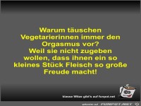 Warum täuschen Vegetarierinnen immer den Orgasmus vor?