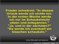 Frieder schw�rmt
