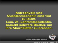 Astrophysik und Quantenmechanik sind viel zu leicht
