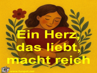 Ein Herz, das liebt, macht reich