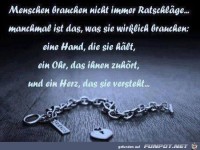Menschen brauchen nicht immer Ratschl�ge,....