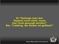Er:Solange man den Teppich noch sieht