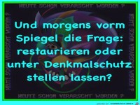 Und morgens vorm Spiegel...