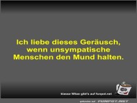 Ich liebe dieses Ger�usch