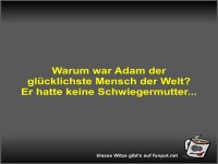 Warum war Adam der glcklichste Mensch der Welt?