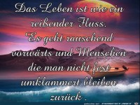 Das Leben ist wie ein reissender Fluss
