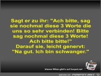 Sagt er zu ihr