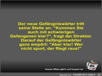 Der neue Gefängniswärter tritt seine Stelle an
