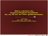 Wenn n�mlich die
Ungerechtigkeit bewaffnet
ist