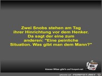 Zwei Snobs stehen am Tag ihrer Hinrichtung vor dem Henker