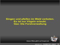 Singen und pfeifen im Wald verboten