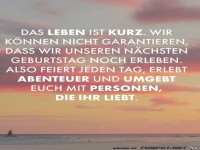 Das Leben ist kurz
