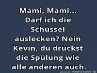 Darf ich die Schssel auslecken?