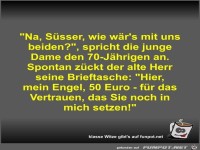 Na, Süsser, wie wär's mit uns beiden?