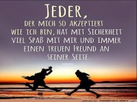 Jeder der mich so akzeptiert