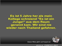 Es ist 5 Jahre her als mein Kollege schreiend Es ist ein...