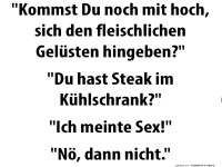 Wenn Steak wichtiger als Sex ist