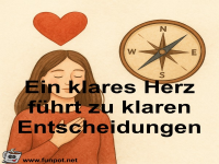 Ein klares Herz f�hrt zu klaren Entscheidungen 