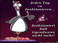 Jeden Tag zu funktionieren