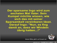 Der sparsame Ingo wird zum sechsten Mal Vater