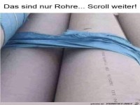 Das sind nur Rohre