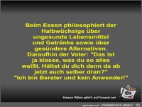 Beim Essen philosophiert der Halbwüchsige über ungesunde...