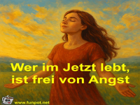 Wer im Jetzt lebt, ist frei von Angst