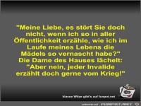 Meine Liebe, es st�rt Sie doch nicht, wenn ich so in aller