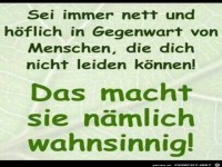 ......das macht sie n�mlich wahnsinnig