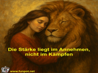 Die St�rke liegt im Annehmen, nicht im K�mpfen