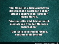 ich lass mich nicht von fremden M�nnern ansprechen......
