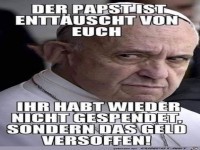 Der Papst ist enttaeuscht