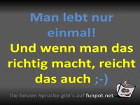 Einmal reicht vllig aus! ?