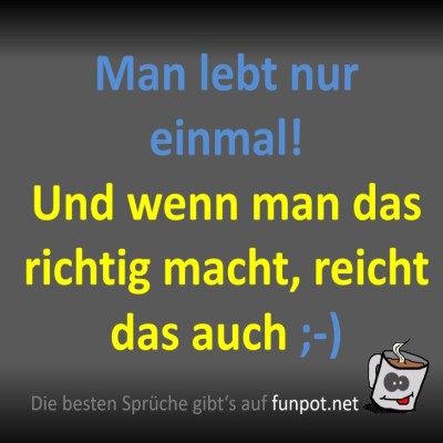 Einmal-reicht-völlig-aus!-?.jpg von Fossy